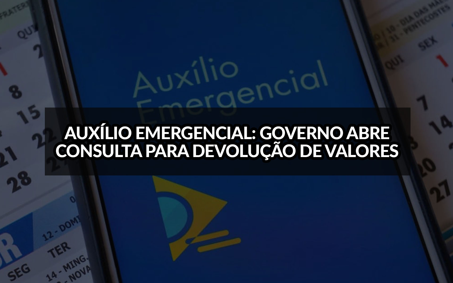 Auxílio Emergencial: Governo abre consulta para devolução dos valores; Saiba mais