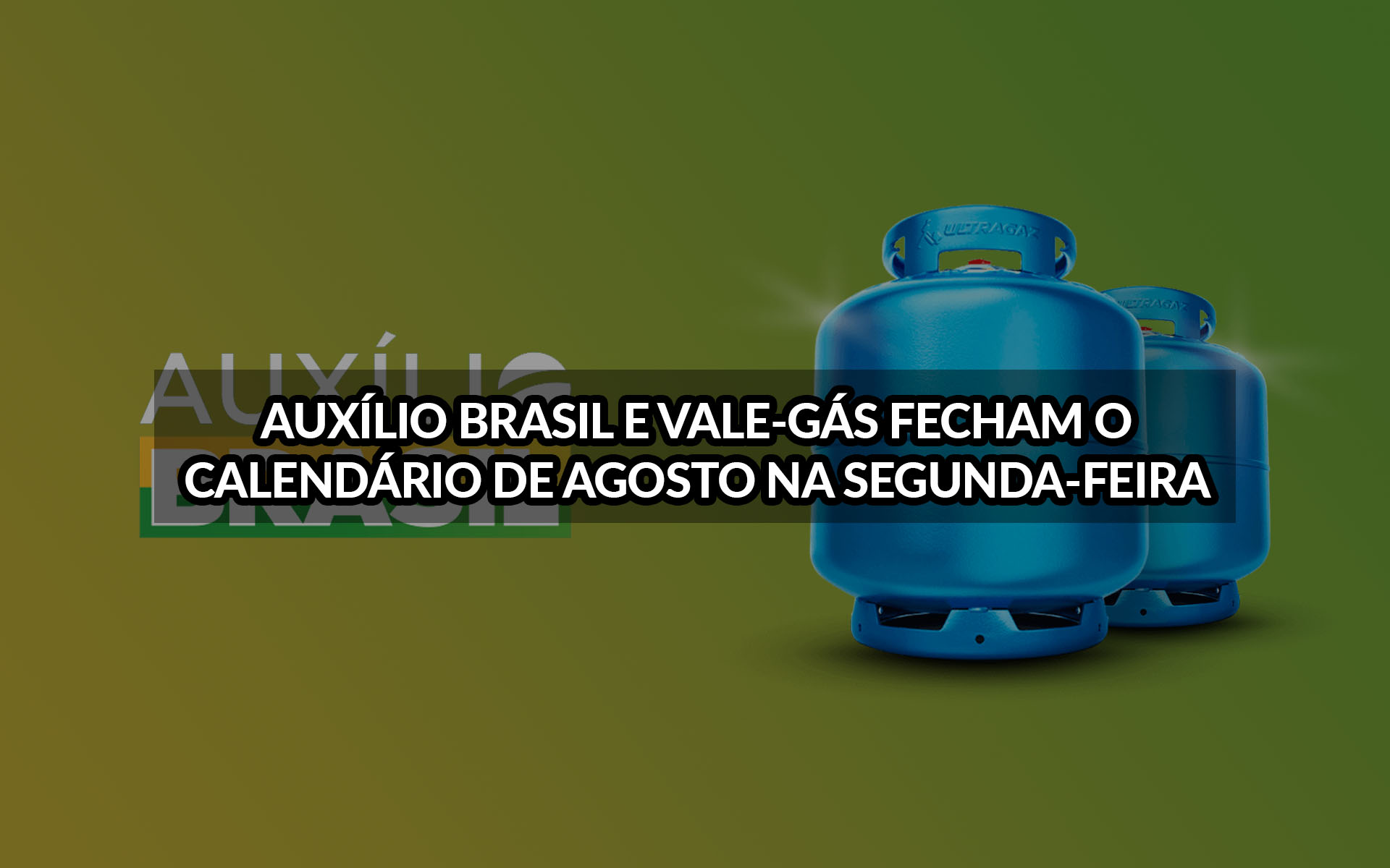 Auxílio Brasil e Vale-Gás fecham o calendário de agosto na segunda-feira (22)