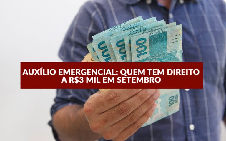 Auxílio Emergencial: Como Saber se tem direito a R$3 mil em Setembro